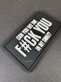 Morale Patch | Can You See the FU in My Smile? | PVC Tactical Patch | Hook Backing