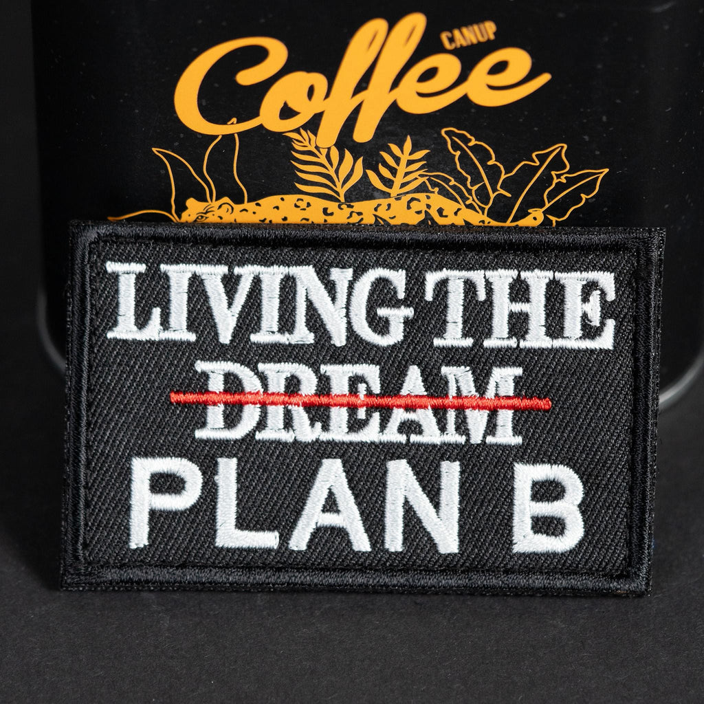 Morale Patch, Living the Plan B, Embroidered, Hook Backing