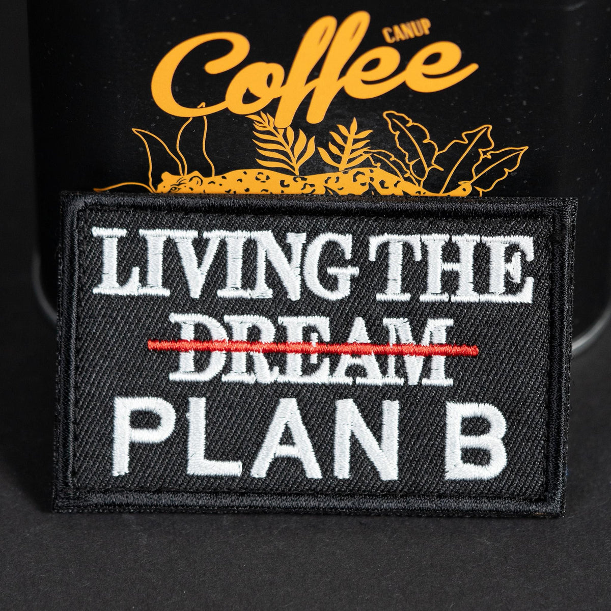Morale Patch, Living the Plan B, Embroidered, Hook Backing