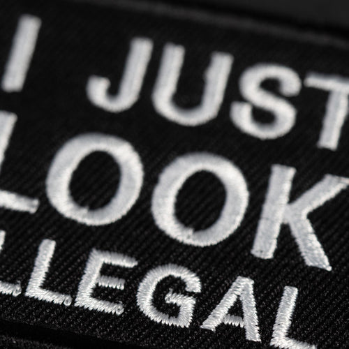 Embroidered Morale Patch, I Just Look Illegal, Hook Backing