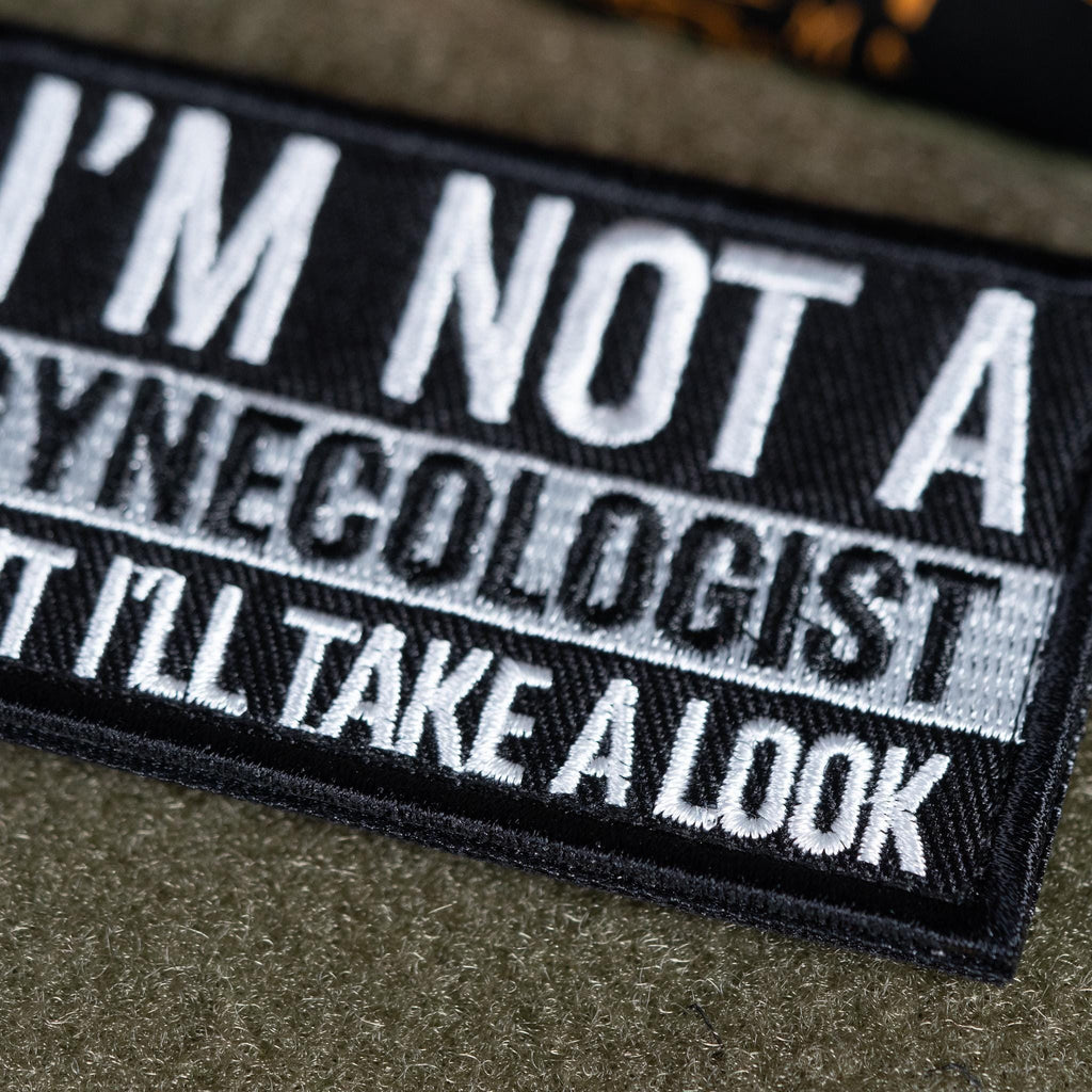 Embroidered Morale Patch, I'm Not a Gynecologist But I'll Take a Look, Hook Backing