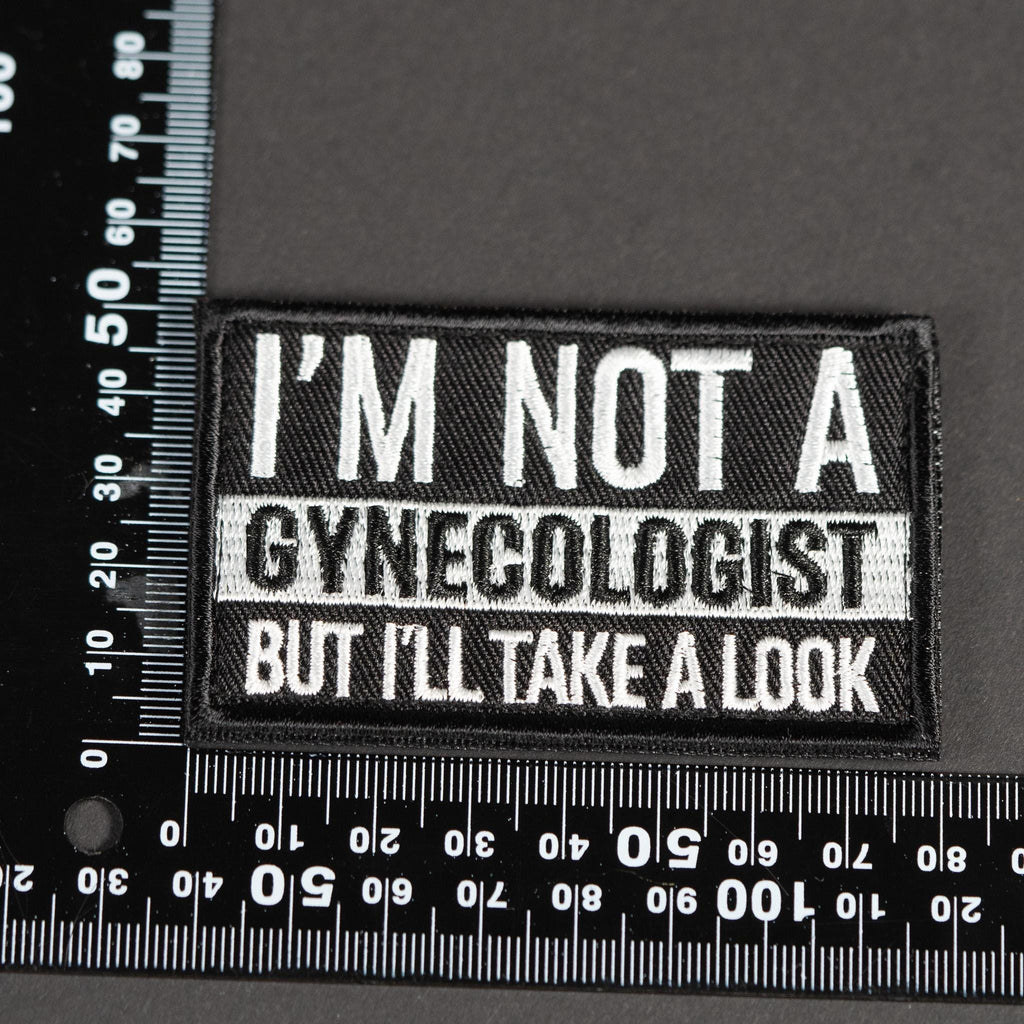 Embroidered Morale Patch, I'm Not a Gynecologist But I'll Take a Look, Hook Backing