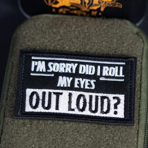Embroidered Morale Patch, I'm Sorry Did I Roll My Eyes Out Loud, Hook Backing