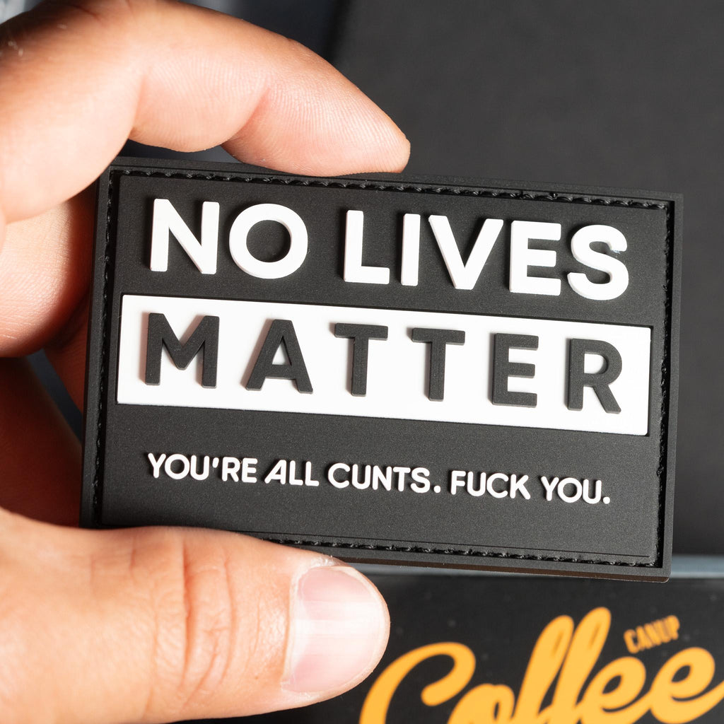 No Lives Matter PVC morale patch held in a hand